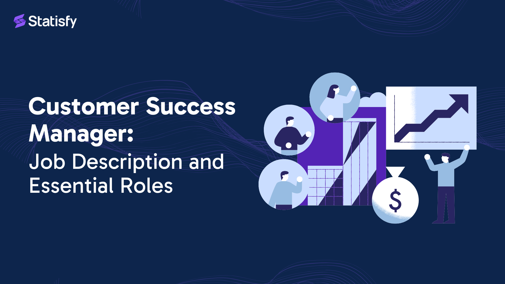 Customer Success Manager: Job Description and Essential Roles