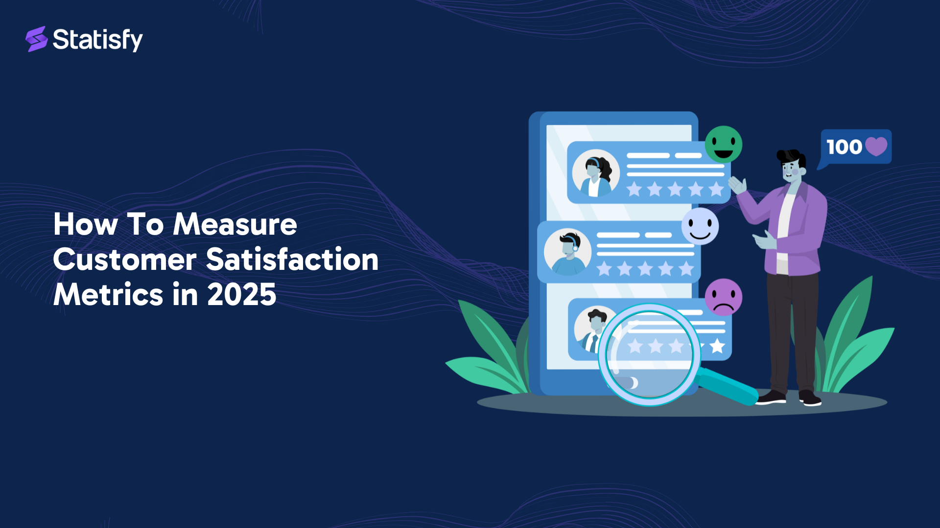 How To Measure Customer Satisfaction Metrics in 2025