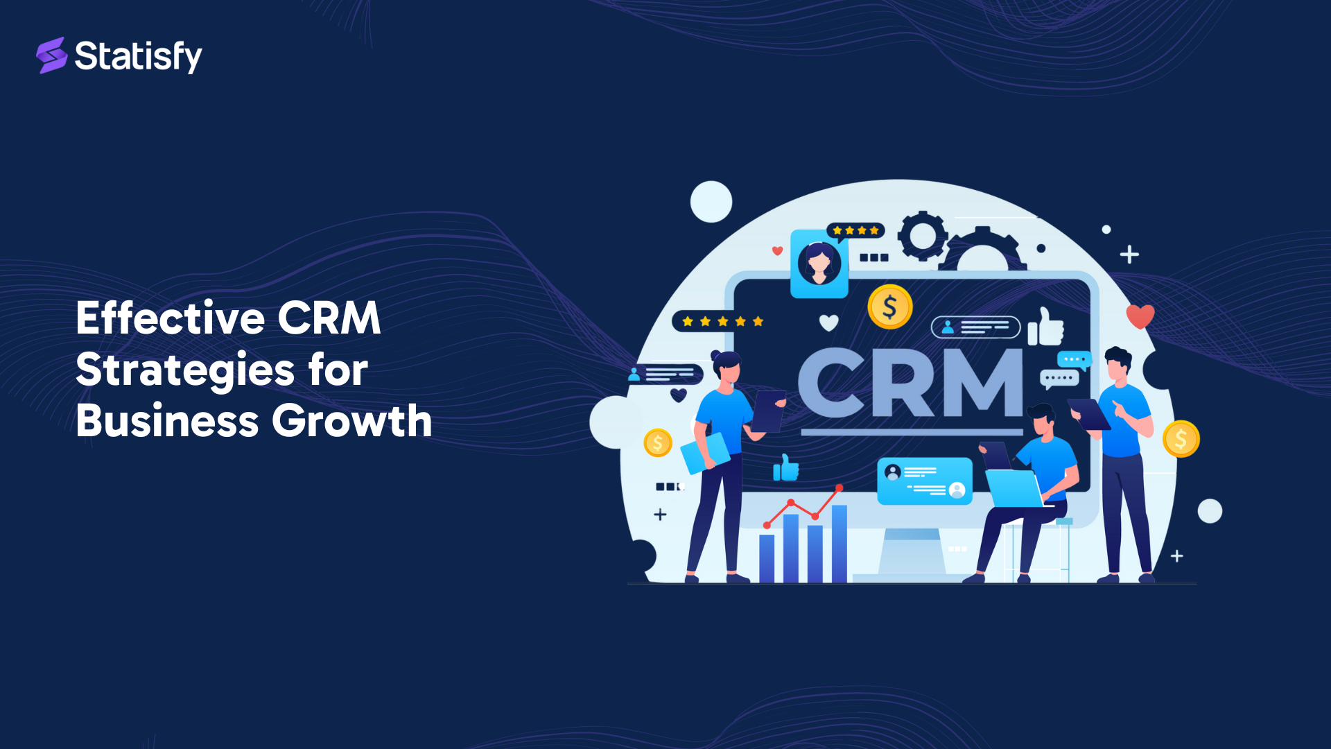 Powerful CRM Techniques and Strategies to Improve Your Business