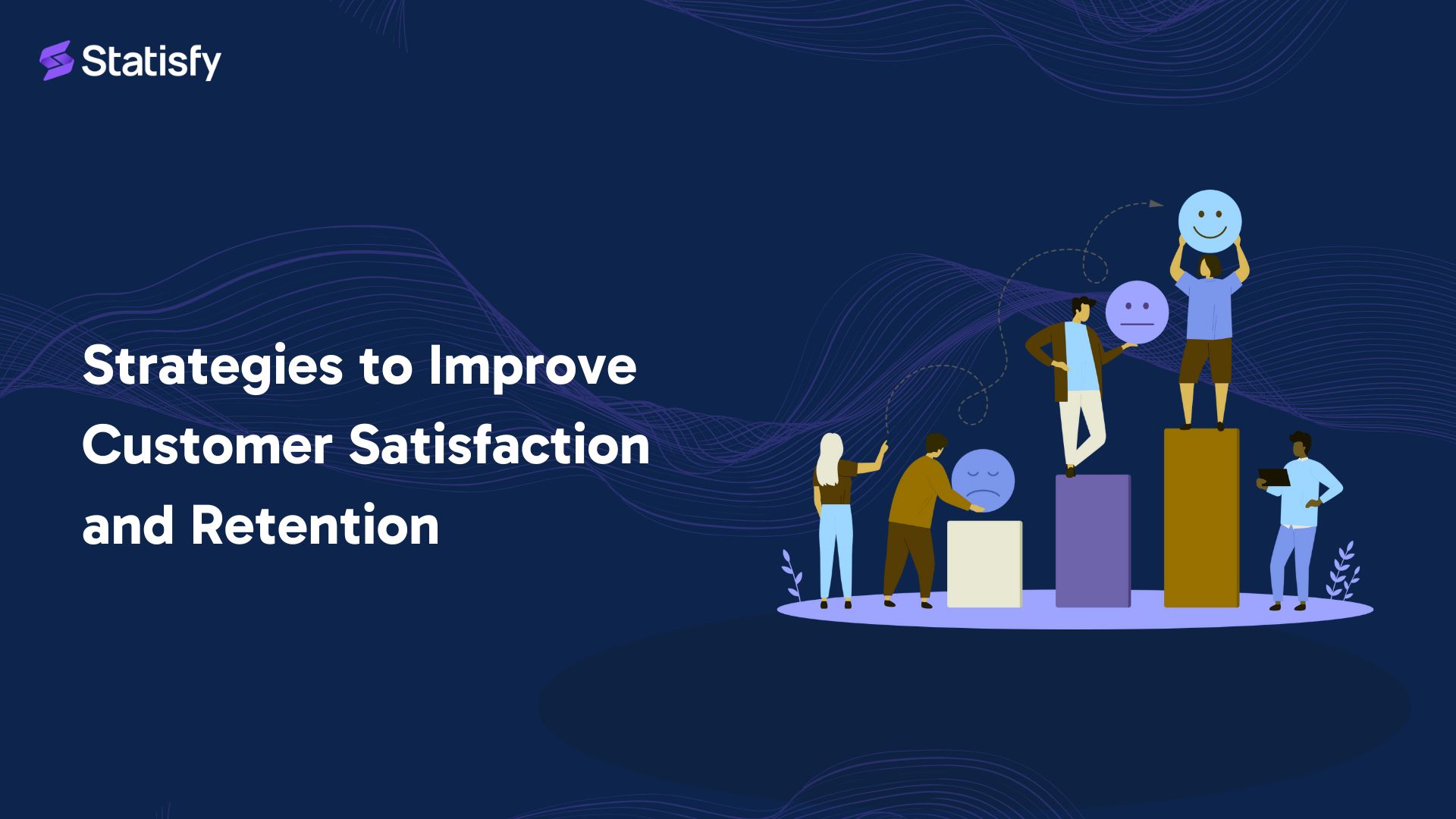 Strategies to Improve Customer Satisfaction and Retention