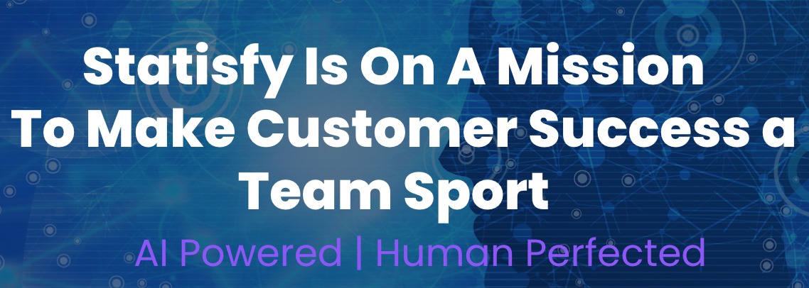 The Statisfy Story: On a Mission to Make Customer Success a Team Sport
