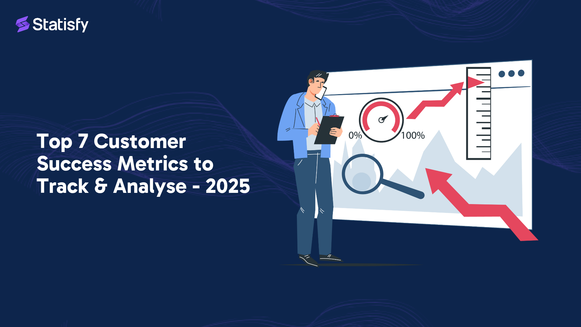 Top 7 Customer Success Metrics to Track & Analyze - 2025