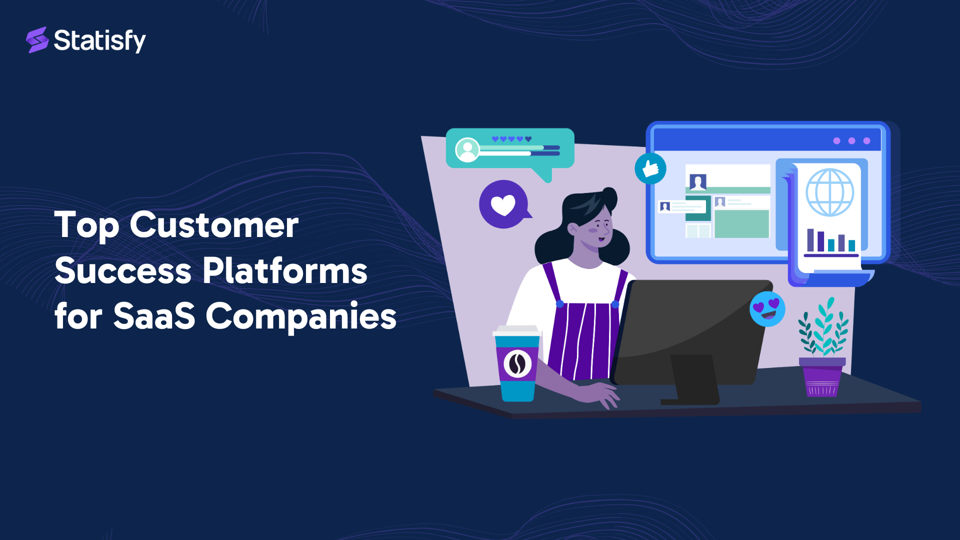 Top Customer Success Platforms for SaaS Companies