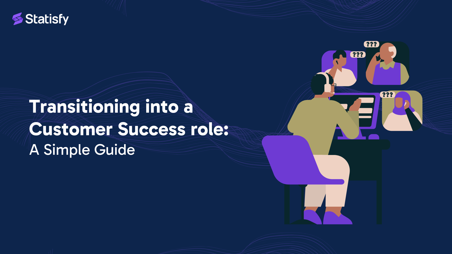 Transitioning into a Customer Success role: A Simple Guide