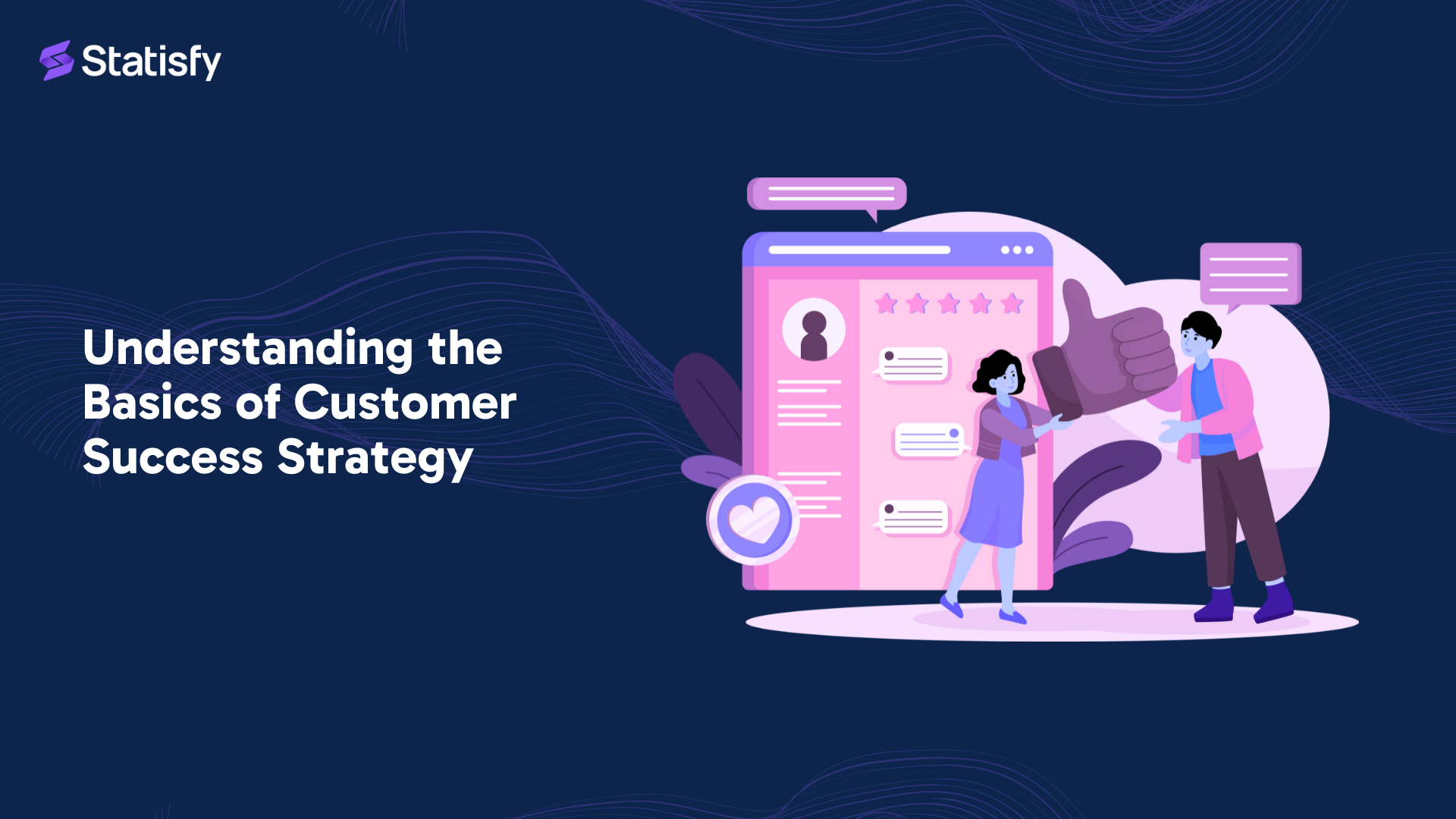 Understanding the Basics of Customer Success Strategy